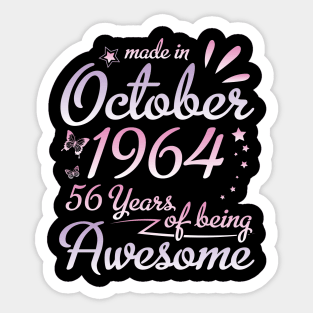 Made In October 1964 Happy Birthday To Me Nana Mommy Aunt Sister Daughter 56 Years Of Being Awesome Sticker